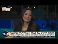 Denmark's Nadia Nadim Opens Up To Piers Morgan About Her Mother's Death