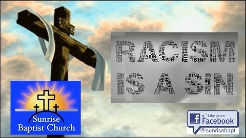 Racism is a Sin  (Ephesians 2:11-18)