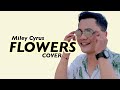 Flowers  miley cyrus cover