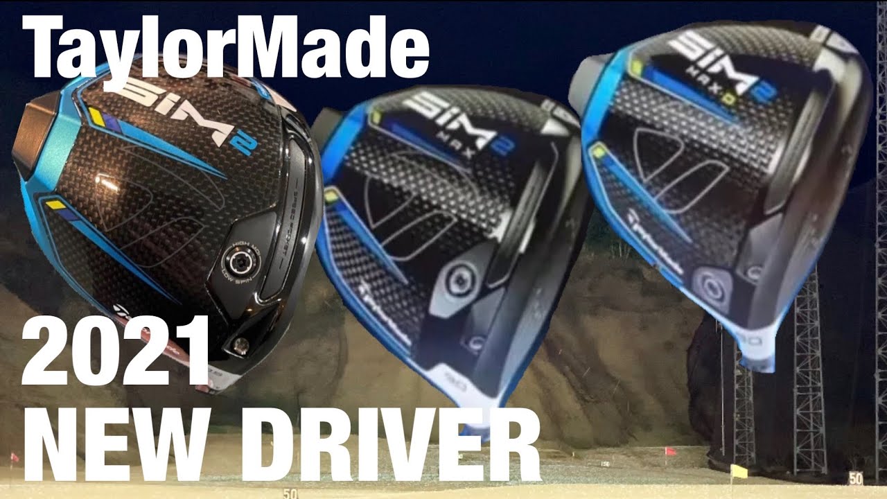 TaylorMade SiM2 DRIVER? テーラーメイド2021ドライバーはSim2? - YouTube