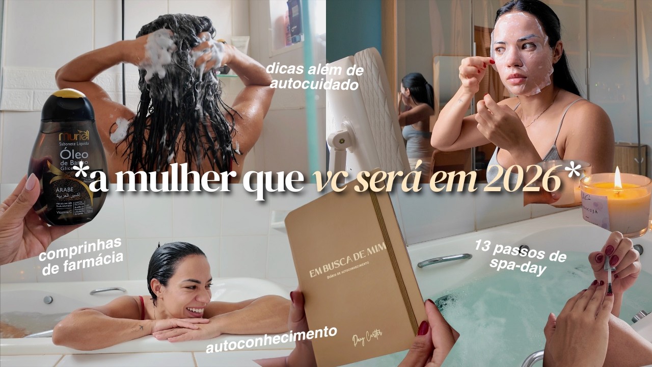 A MULHER QUE VOCÊ SERÁ EM 2026 | Dia de Spa além do básico ✨