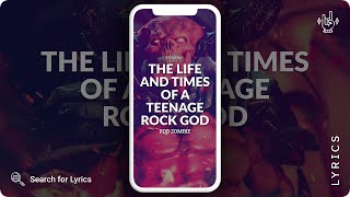 Rob Zombie - The Life And Times Of A Teenage Rock God (Lyrics for Mobile)