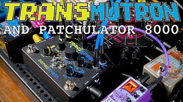 Sounds From The Patch Lab: TRANSMUTRON & PATCHULATOR 8000 Pedalboard