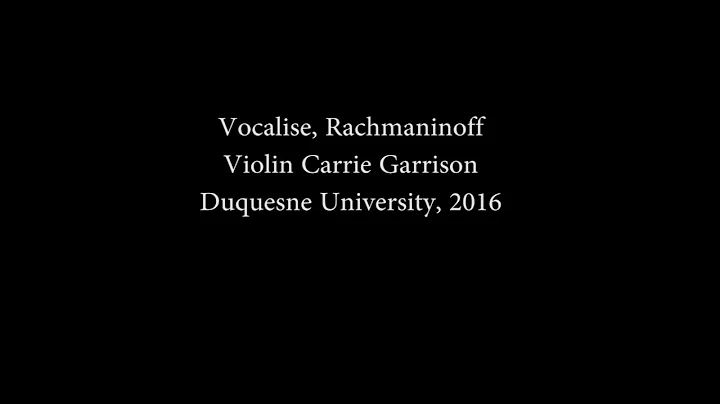 Rachmaninoff Vocalise, Carrie Garrison Violin