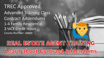Real Estate Training for New Agents - Contract Addendums TREC Approved