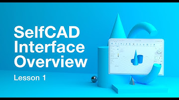 SelfCAD Overview | Tutorial For Beginners