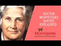 Montessori Method: Doctor Maria Montessori quotes.