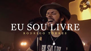 Video thumbnail of "Eu Sou Livre - Rodrigo Torres (Clipe Oficial)"