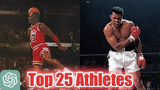 Top 25 Athletes in Sports History According to ChatGPT