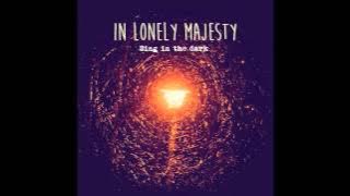 In Lonely Majesty - Sing in the Dark ( Audio Video)