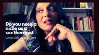 Is a sex therapist, sexologist or intimacy coach a specialist?  w/ Mou Ghose MFT, Sex Therapist