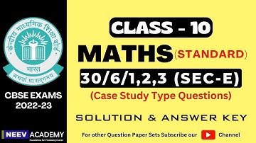 Class 10 Maths (Standard) Answer Key 2023 (30/6/1,2,3 Sec-E) | Maths Solutions | CBSE Exams 2022-23