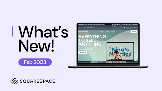 Newest Squarespace Features You Cannot Miss!  February 2023