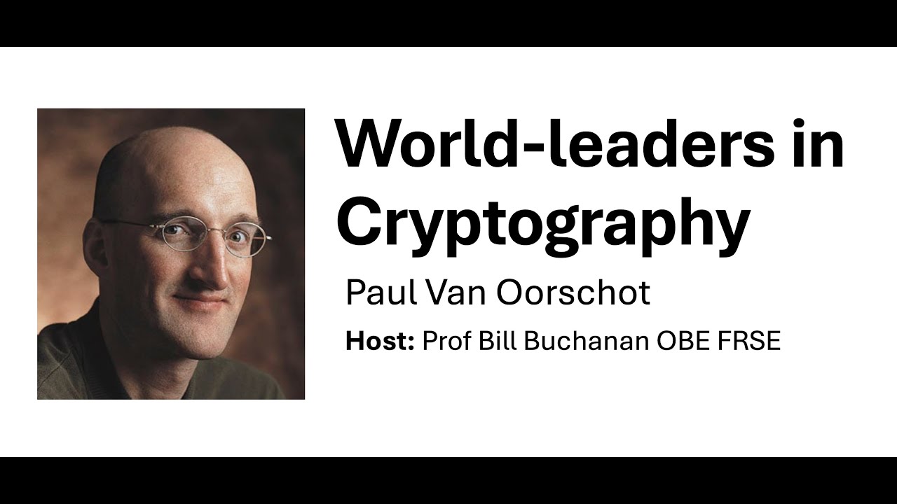 World-leaders in Cryptography: Paul Van Oorschot