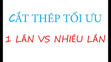 SHOP DRAWING - cắt thép tối ưu 1 lần VS cắt thép tối ưu nhiều lần | Biện pháp & quy trình thi công