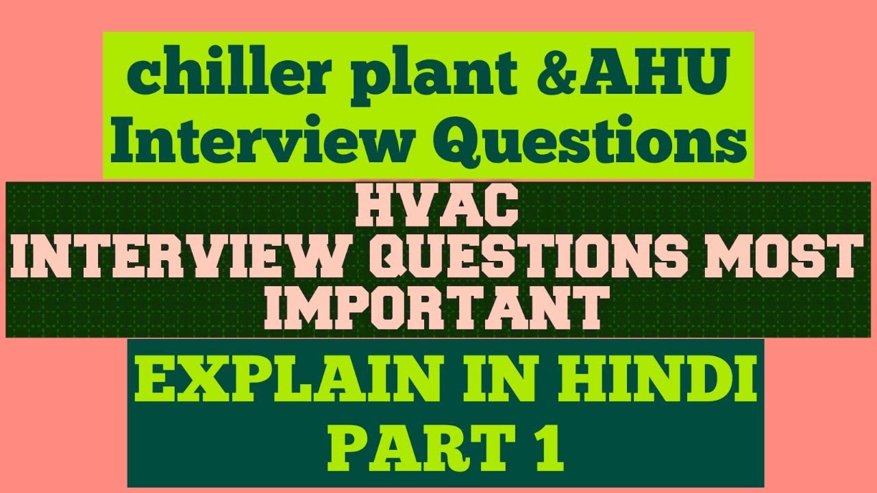 HVAC & CENTRAL AC MOST IMPORTANT INTERVIEW QUESTIONS & ANSWER , WITH EXPLANATIONS
