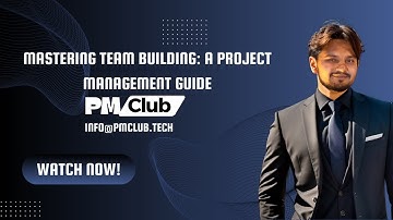 Mastering Team Building:  A Project Management Guide