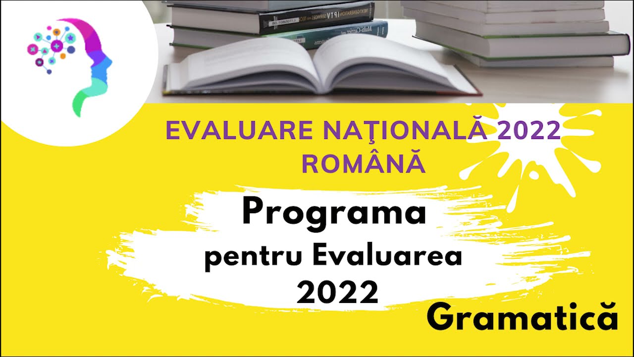 Evaluare Nationala 2022 Romana Programa Gramatica Youtube