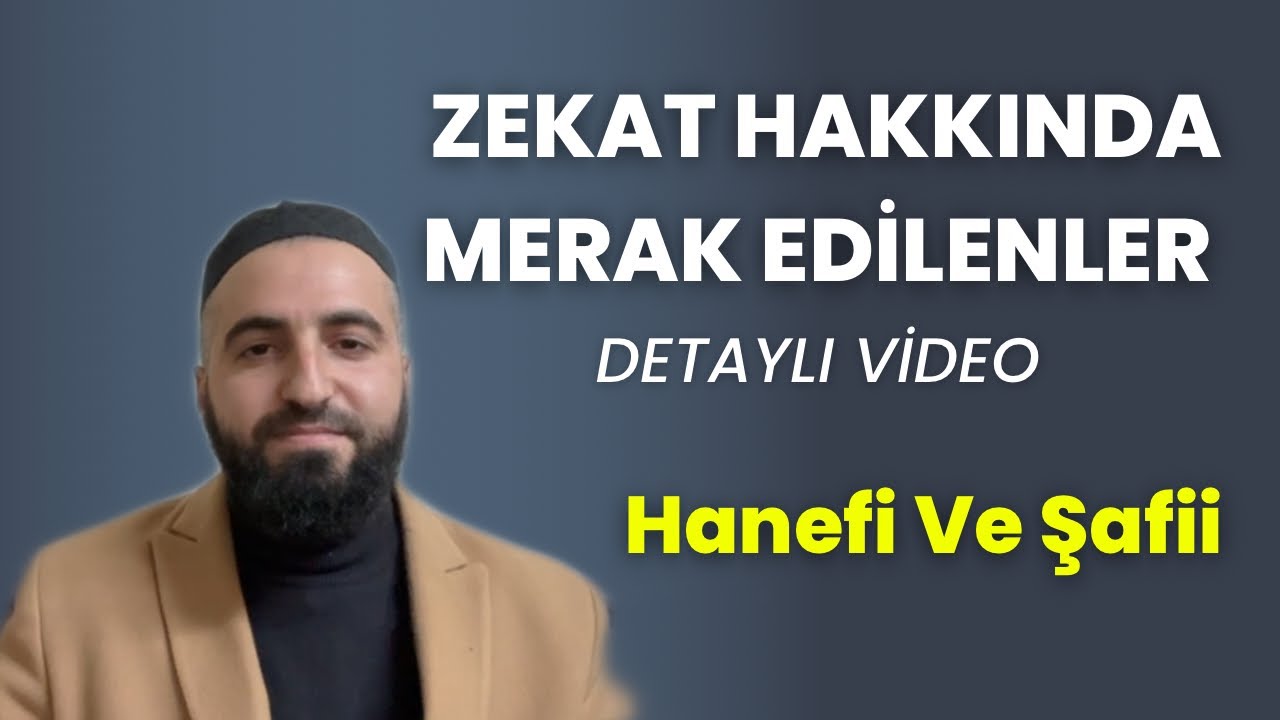 ZEKAT HAKKINDA MERAK EDİLEN SORULAR HANEFİ VE ŞAFİİ MEZHEBİ ZEKAT - FURKAN CENGİZ