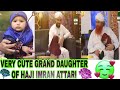 Very cute daughter of haji imran attari son  attari tv 26