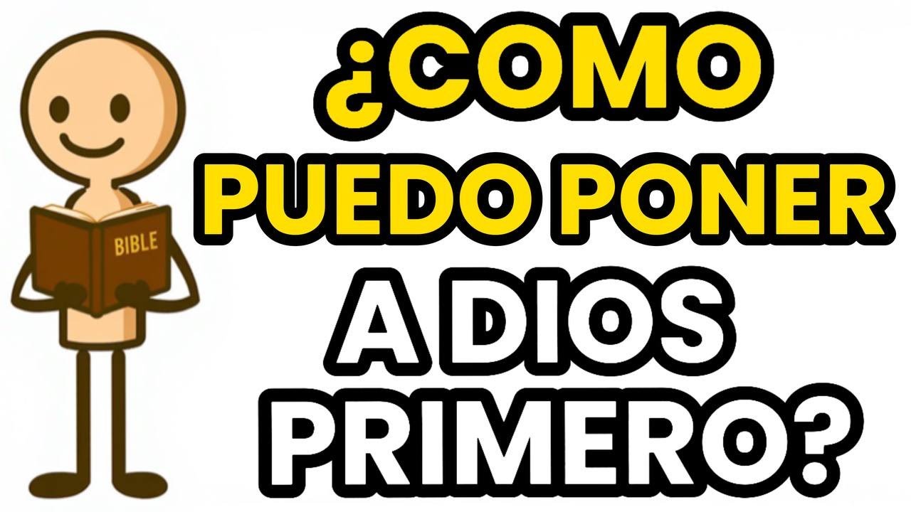 COMO PONER A DIOS PRIMERO EN TU VIDA