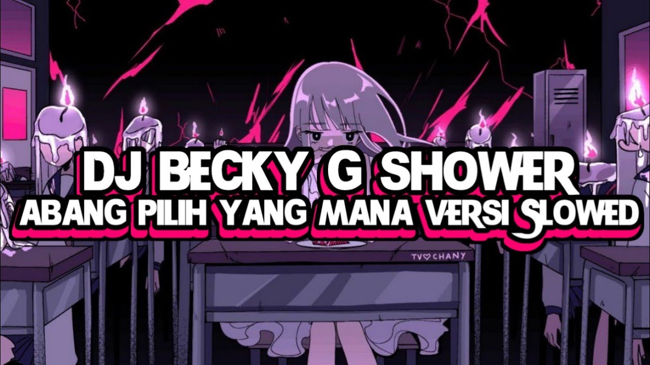 DJ Becky g shower x Abang pilih yang mana Versi Slowed🎧 YouTube