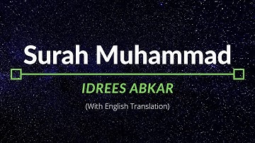 Surah Muhammad - Idrees Abkar | English Translation