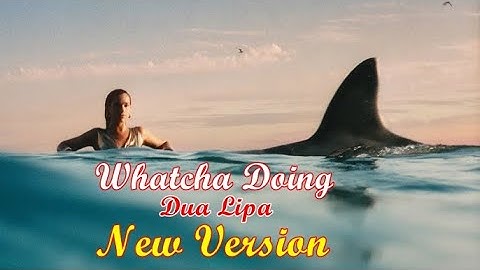 Dua Lipa - Whatcha Doing | New Version | Radical Optimism | Whatcha Doing Lyrics