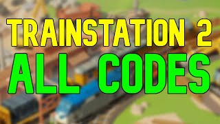 ALL TrainStation 2 Codes | TrainStation 2 Mobile Game Codes (July 2023)