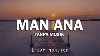 Man Ana | Solawat Tanpa Muzik | 1 Jam Tanpa Henti