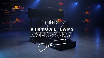 @citrix Virtual Lap: Max Verstappen At The Azerbaijan Grand Prix