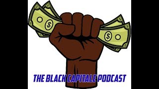 THE BLACK CAPITALE PODCAST - Black Farmers in 2017 by Tru1P 288 views 6 years ago 33 minutes