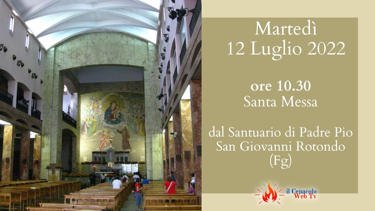 ore 10:30 - Santa Messa - Santuario Padre Pio - San Giovanni Rotondo