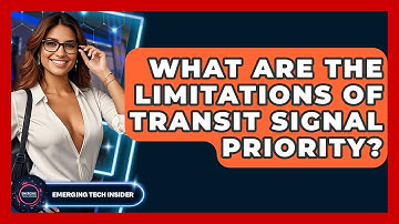 What Are The Limitations Of Transit Signal Priority? - Emerging Tech Insider