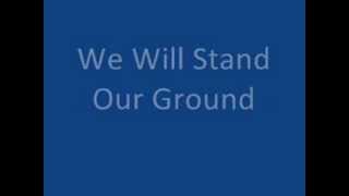 Video thumbnail of "We Will Stand Our Ground"
