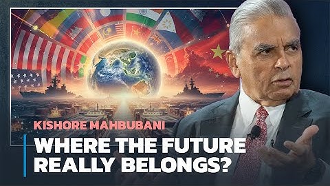 Kishore Mahbubani | Where the Future Really Belongs?