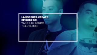 Yang & DJ Xquizit - Tiger Blood [as played on Lange pres  Create 061]