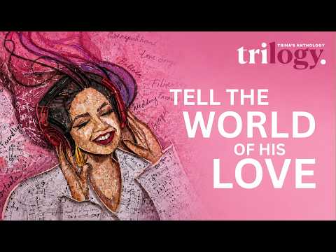Tell The World Of His Love - from TRILOGY (Trina's Anthology)