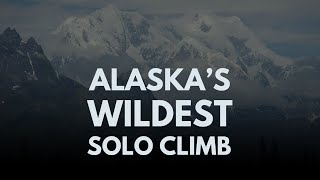 Johnny Waterman's Terrifying Solo Climb on Mount Hunter