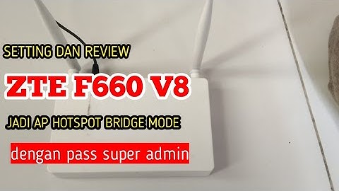 CARA SETTING DAN REVIEW ZTE F660 V8 JADI AP VOUCHER MIKROTIK lewat hp