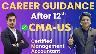 Career Guidance After 12th CMA US | US CMA Eligibility | Certified Management Accountant | Hemal Sir