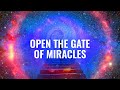 Open the Gate of Miracles | Attract Wealth Abundance | Manifestation Meditation Binaural Beats