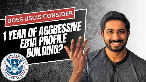 Does USCIS Consider 1 Year of Aggressive EB1A Profile Building? | SGC