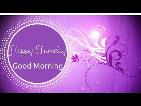 Happy Tuesday | Awesome Good Morning Quotes