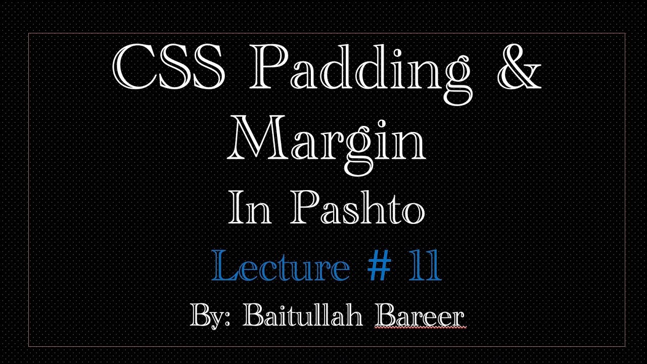 CSS Padding and Margin 11 Lec in Pashto - YouTube