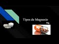 Tipos de Magnesio. Cual es el mejor Magnesio