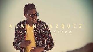 Alwin Vázquez - La Vida Entera (Video Oficial) chords