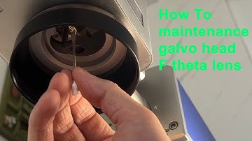 How to maintenance galvo head and F theta lens of your laser machine
