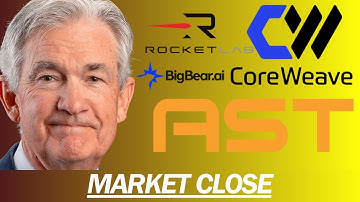 ROCKETLAB, COREWEAVE, ASTS, RIGGETI, BIG BEAR AI + MORE EARNINGS | MARKET CLOSE