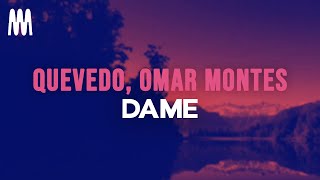 Quevedo & Omar Montes - DAME (Lyrics)